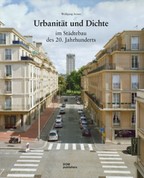 Urbanität und Dichte im Städtebau des 20. Jahrhunderts